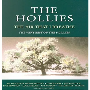 The air that I breathe : the very best of the Hollies